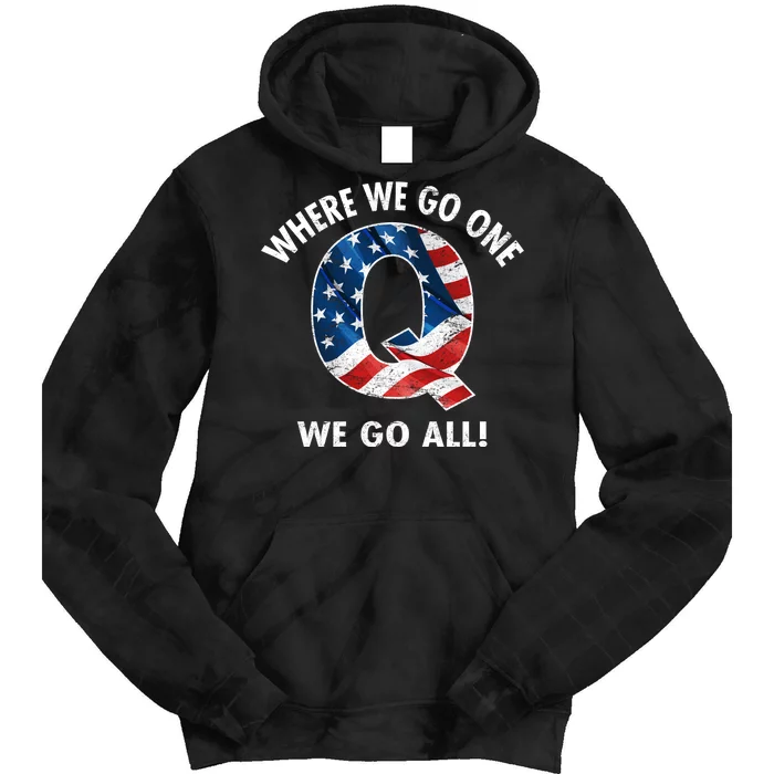 Q Anon Where We Go One We Go All Tie Dye Hoodie