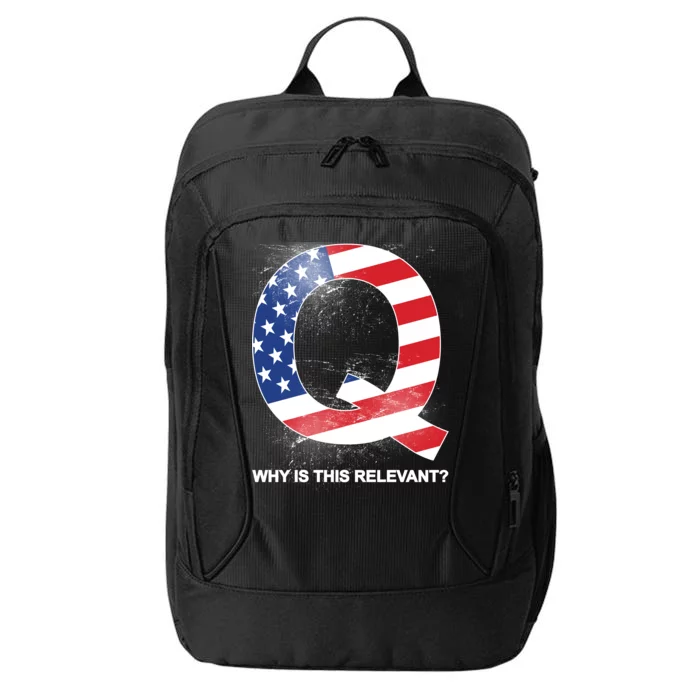 Q Anon Why Is this Relevant City Backpack