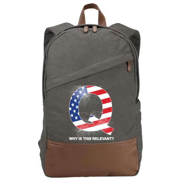 Q Anon Why Is this Relevant Cotton Canvas Backpack