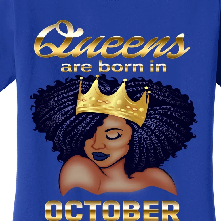 Queens Are Born In October Birthday Meaningful Gift For Black Women's T-Shirt