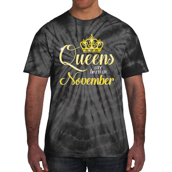 Queens Are Born In November Women Birthday Month Date Gift Tie-Dye T-Shirt