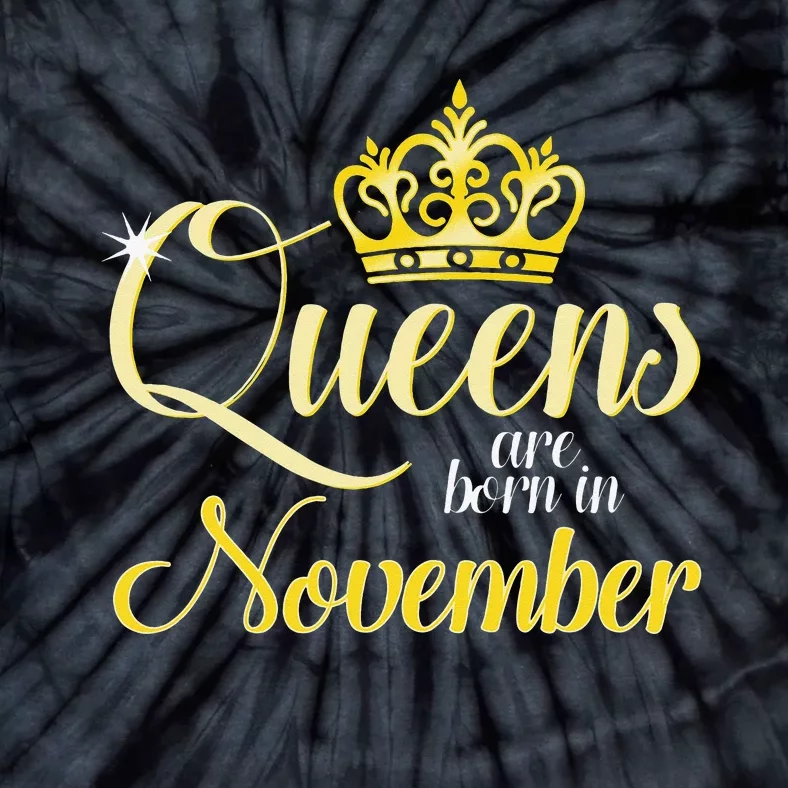 Queens Are Born In November Women Birthday Month Date Gift Tie-Dye T-Shirt