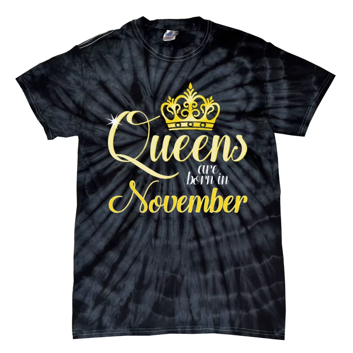 Queens Are Born In November Women Birthday Month Date Gift Tie-Dye T-Shirt