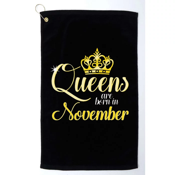 Queens Are Born In November Women Birthday Month Date Gift Platinum Collection Golf Towel