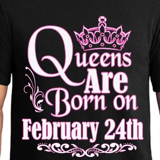 Queens Are Born On February 24th Funny Birthday Pajama Set