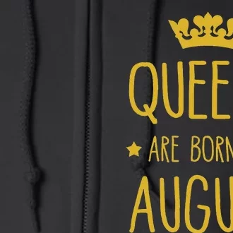 Queens Are Born In August August Birthday Full Zip Hoodie