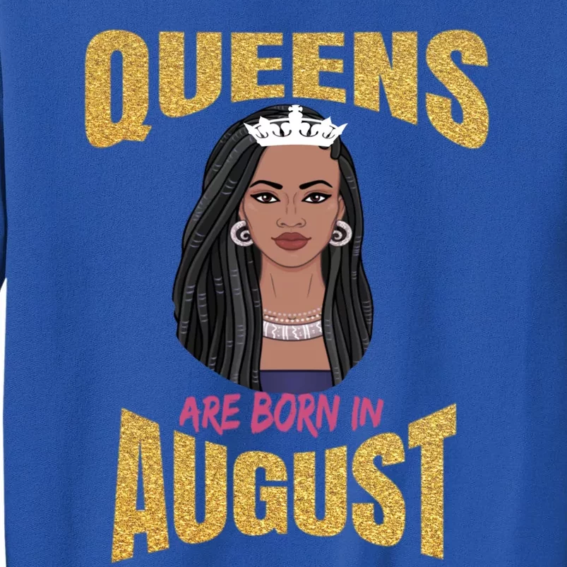 Queens Are Born August Black Leo Virgo Birthday Gift Tall Sweatshirt