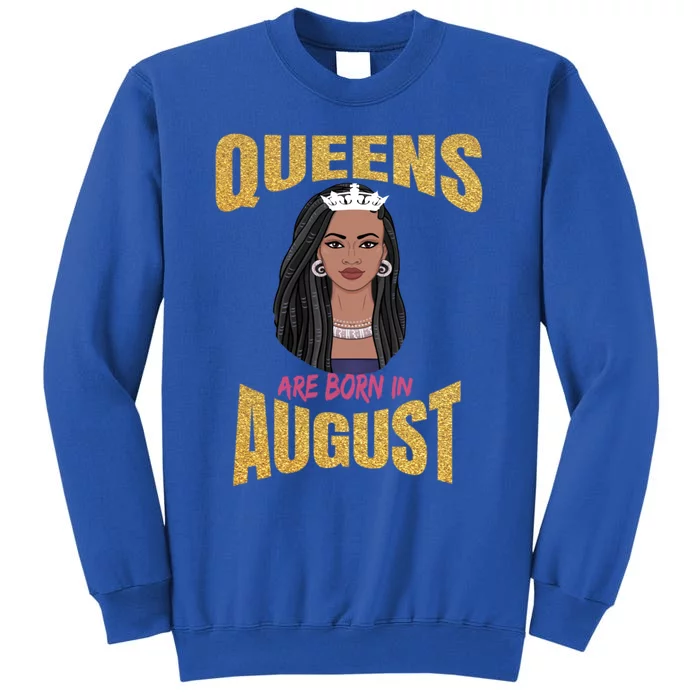 Queens Are Born August Black Leo Virgo Birthday Gift Tall Sweatshirt