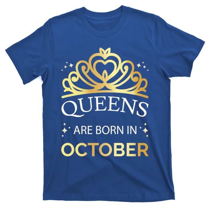 Queens Are Born In October Libra Scorpio Birthday Gift T-Shirt