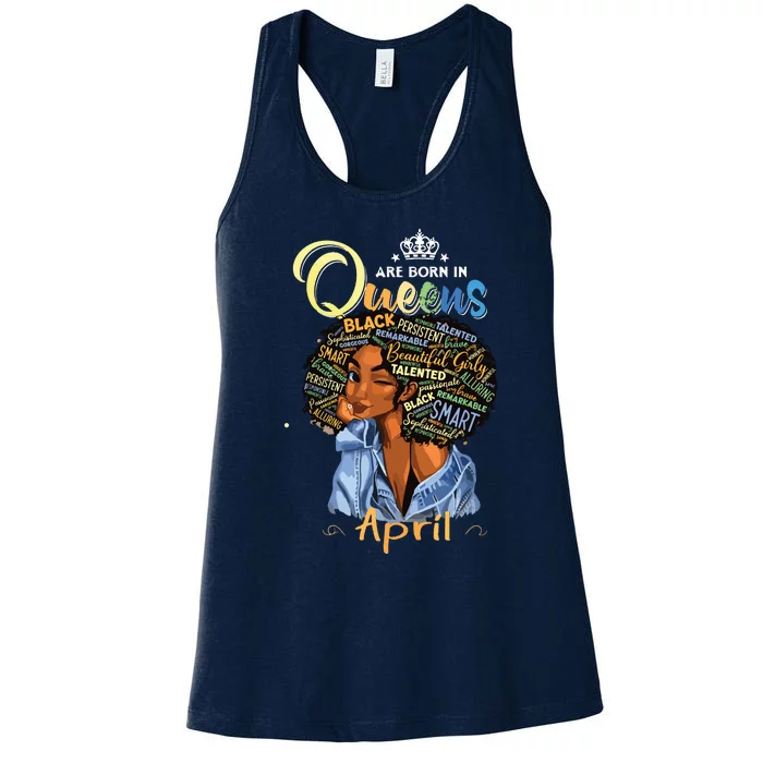 Queens Are Born In April Black Girl Aries Taurus Birthday Women's Racerback Tank