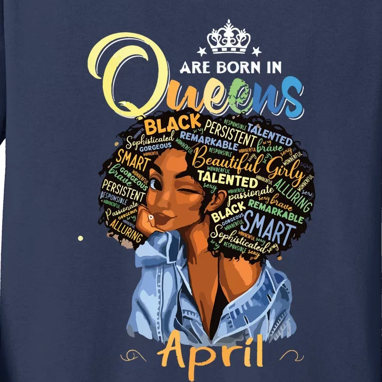 Queens Are Born In April Black Girl Aries Taurus Birthday Kids Long Sleeve Shirt