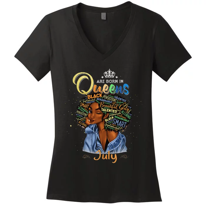 Queens Are Born In July Black Cancer Leo Birthday Gift Women's V-Neck T-Shirt