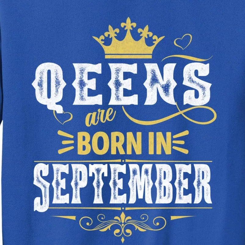 Queens Are Born In September Gift Tall Sweatshirt