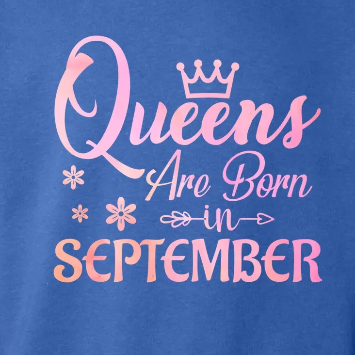 Queens Are Born In September Funny Gift September Birthday Gift Toddler Hoodie