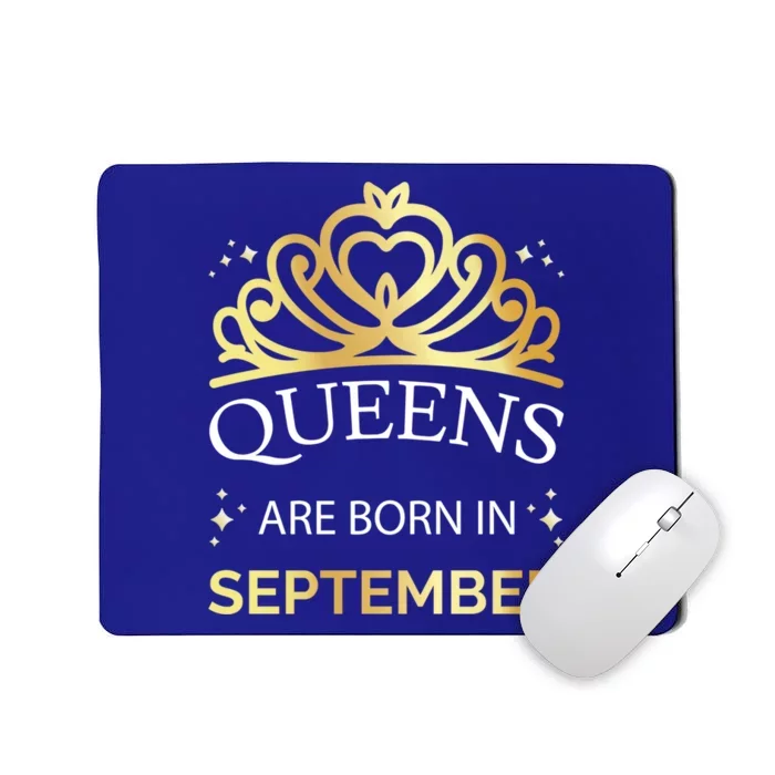 Queens Are Born In September Virgo Libra Birthday Gift Mousepad