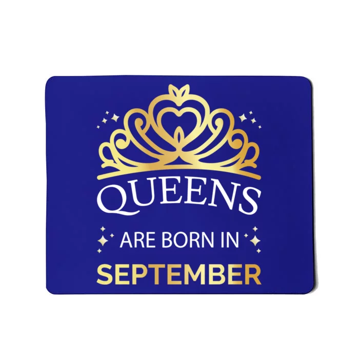 Queens Are Born In September Virgo Libra Birthday Gift Mousepad