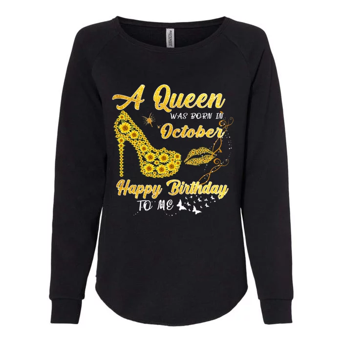 Queens Are Born In October October Birthday S For Women Womens California Wash Sweatshirt