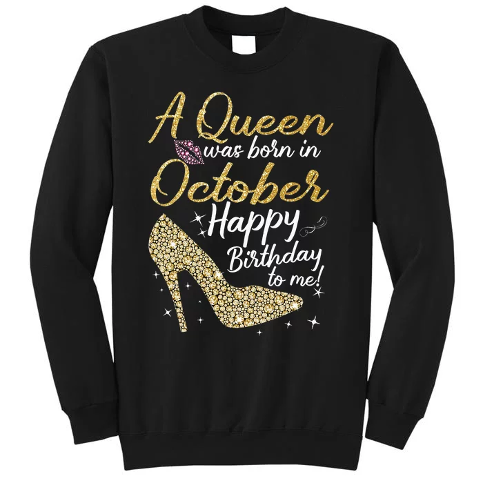 Queens Are Born In October Birthday Women Sweatshirt