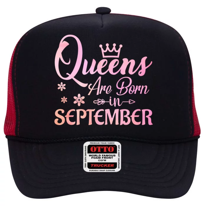 Queens Are Born In September Gift September Birthday Great Gift High Crown Mesh Trucker Hat