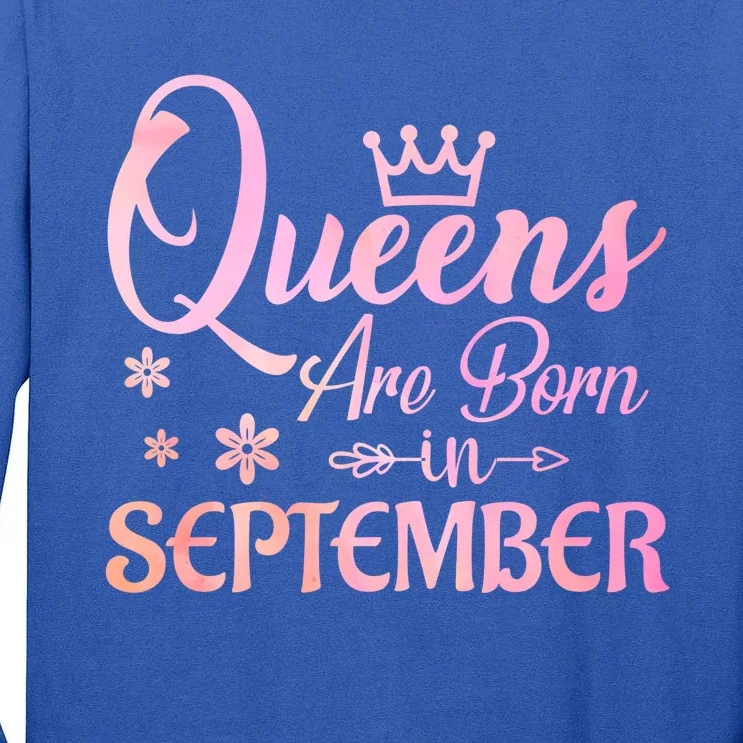 Queens Are Born In September Gift September Birthday Great Gift Tall Long Sleeve T-Shirt