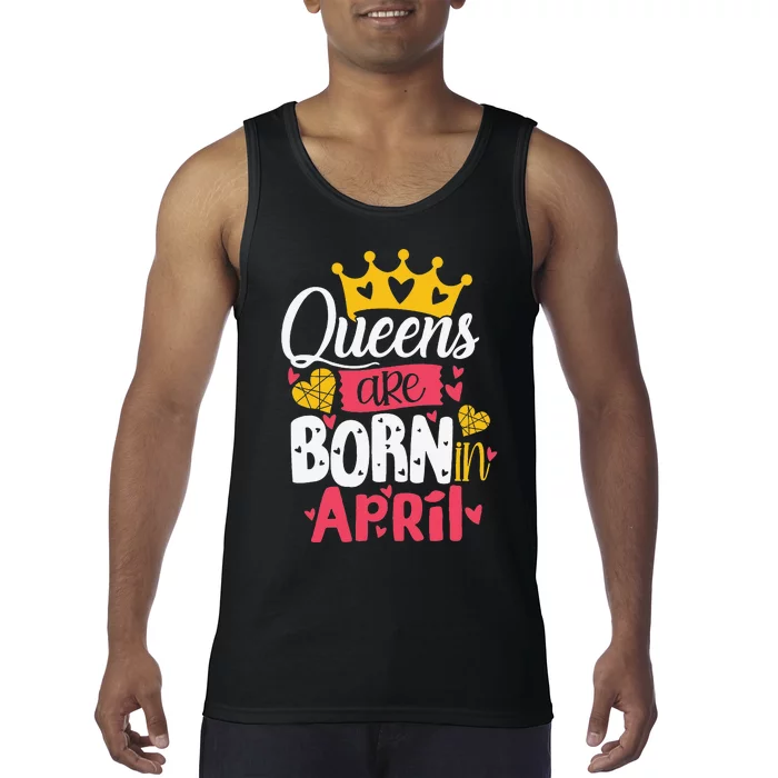 Queen Are Born In April Wo Funny April Birthday Tank Top