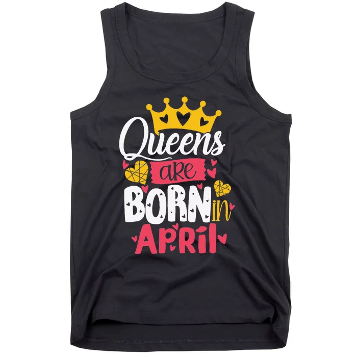 Queen Are Born In April Wo Funny April Birthday Tank Top