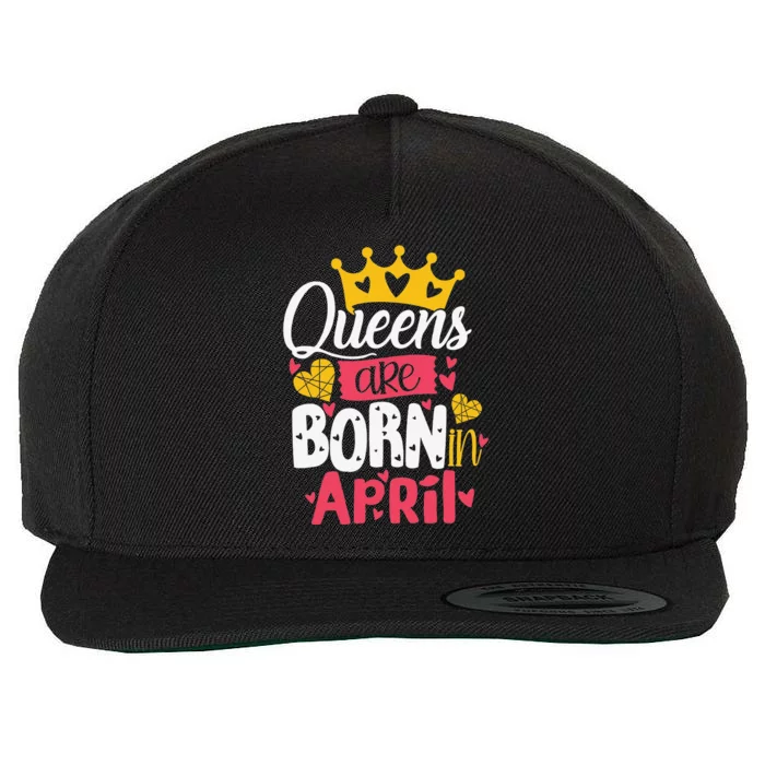 Queen Are Born In April Wo Funny April Birthday Wool Snapback Cap