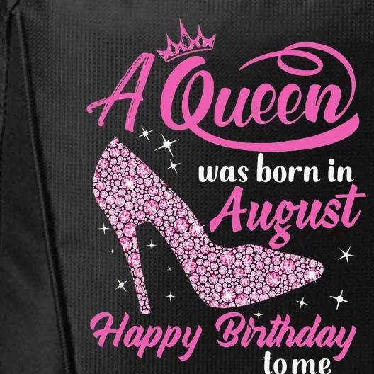 Queens Are Born In August Funny August Birthday Gift City Backpack