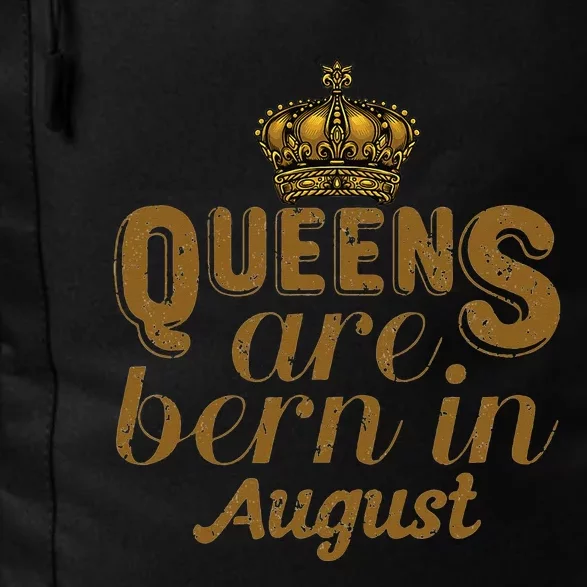 Queens Are Born In August Leo Birthday Month Daily Commute Backpack