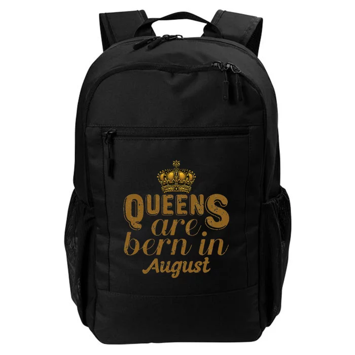 Queens Are Born In August Leo Birthday Month Daily Commute Backpack