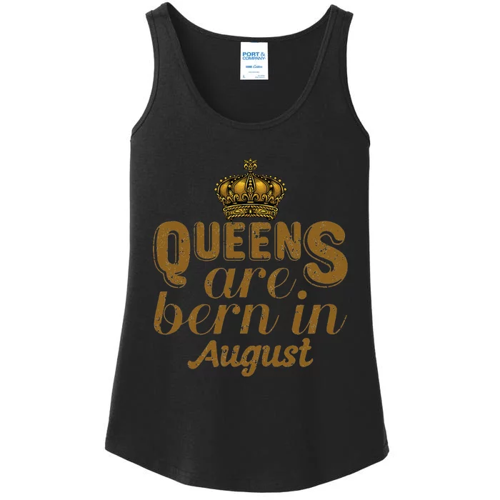 Queens Are Born In August Leo Birthday Month Ladies Essential Tank