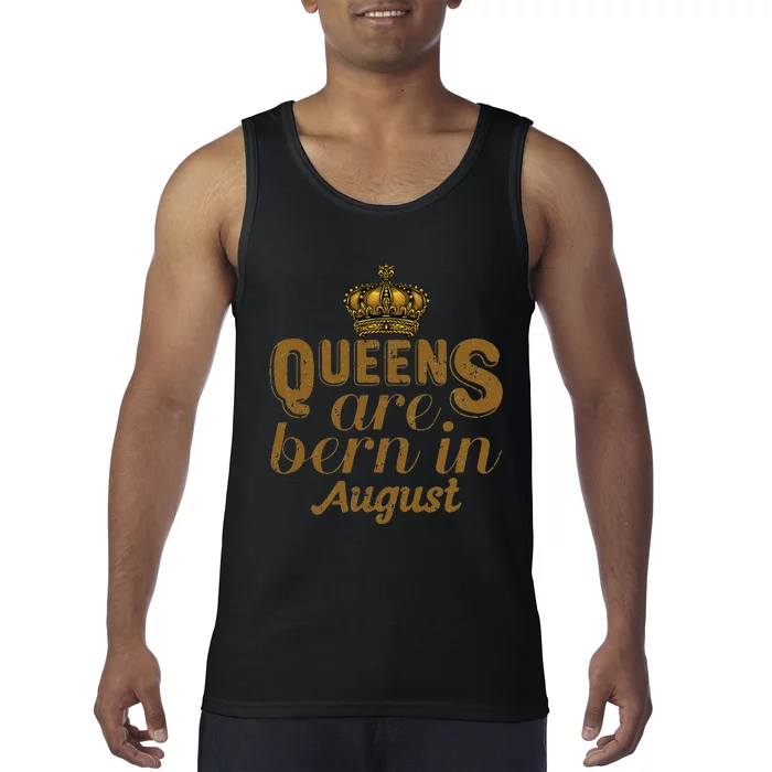 Queens Are Born In August Leo Birthday Month Tank Top