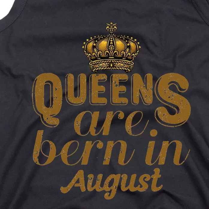 Queens Are Born In August Leo Birthday Month Tank Top