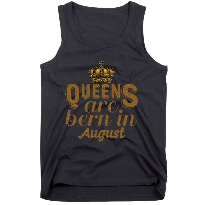 Queens Are Born In August Leo Birthday Month Tank Top