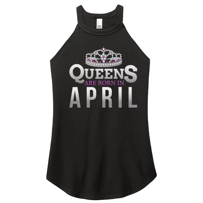 Queens Are Born In April Birthday To You Women’s Perfect Tri Rocker Tank