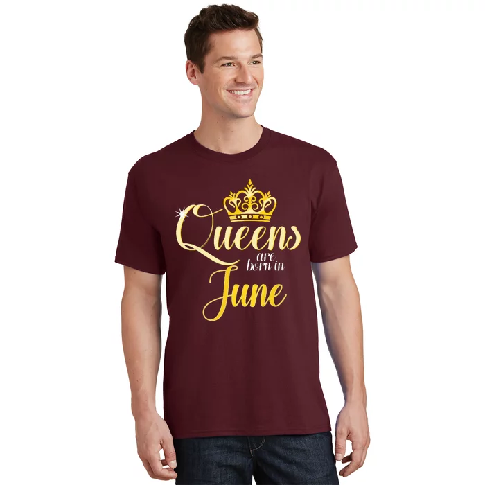 Queens Are Born In June Women Birthday Month Date Gift T-Shirt