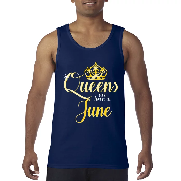 Queens Are Born In June Women Birthday Month Date Gift Tank Top