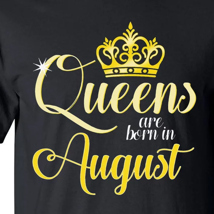 Queens Are Born In August Woman Birthday Date Month Tall T-Shirt