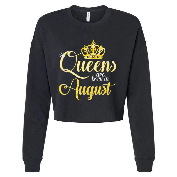 Queen Are Born In August Birthday Girl Cropped Pullover Crew