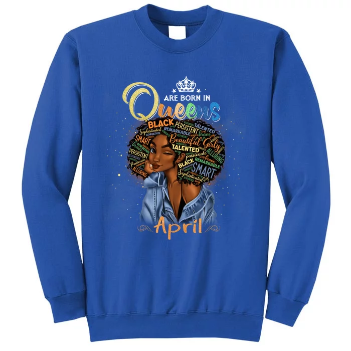 Queens Are Born In April Black Aries Taurus Birthday Gift Sweatshirt