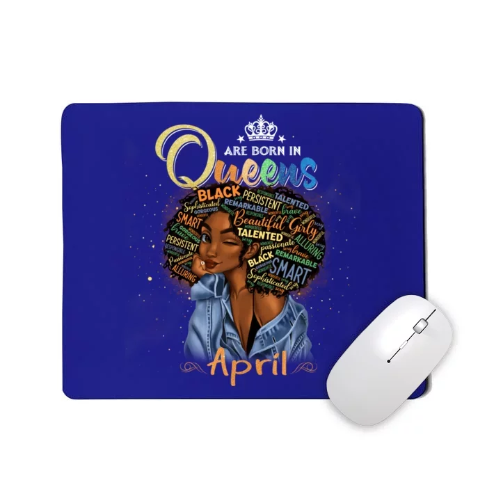 Queens Are Born In April Black Aries Taurus Birthday Gift Mousepad