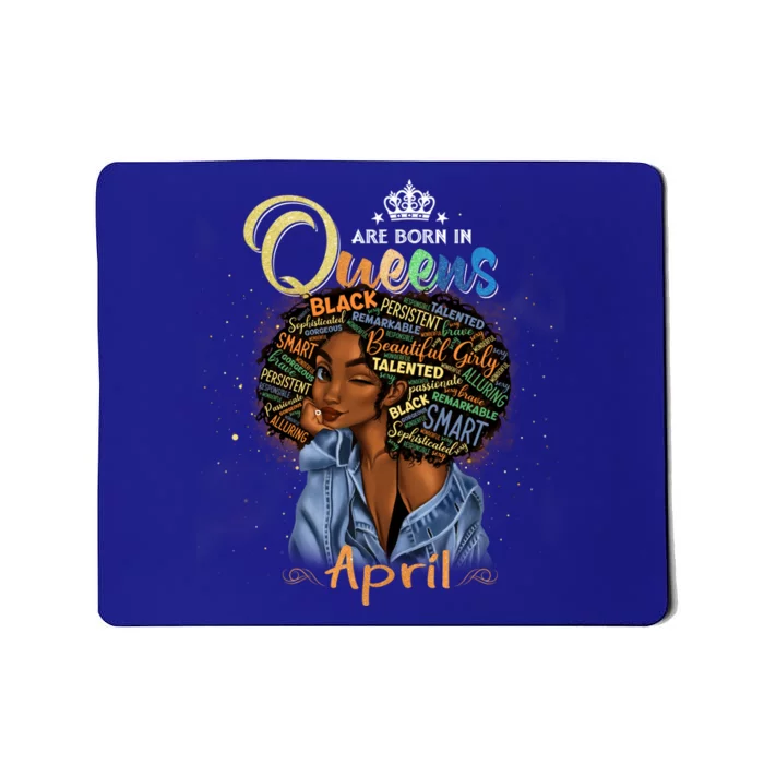 Queens Are Born In April Black Aries Taurus Birthday Gift Mousepad