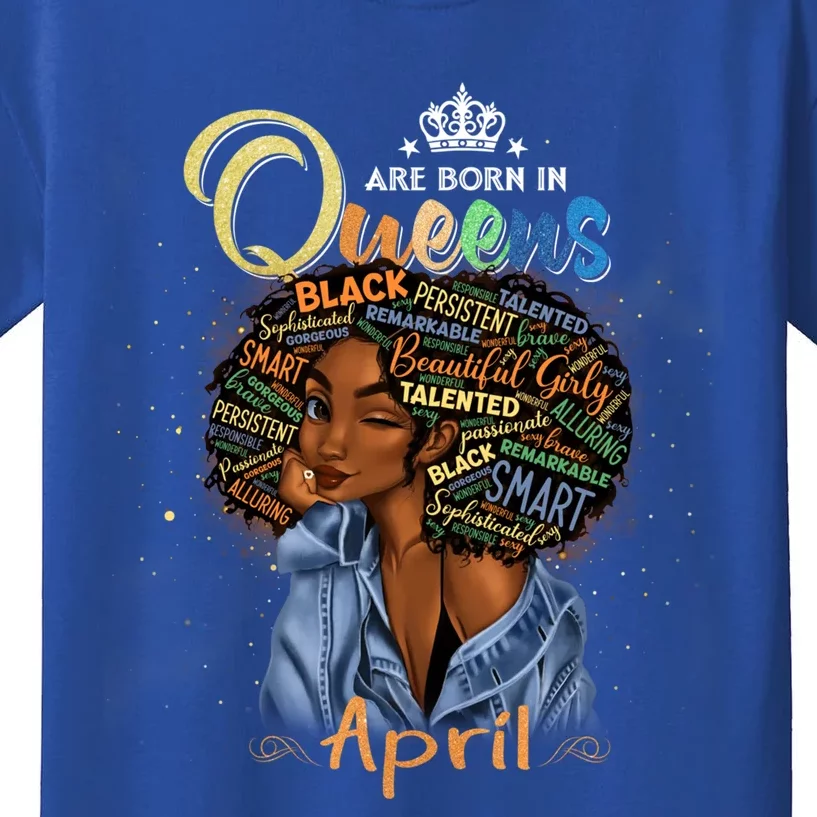 Queens Are Born In April Black Aries Taurus Birthday Gift Kids T-Shirt