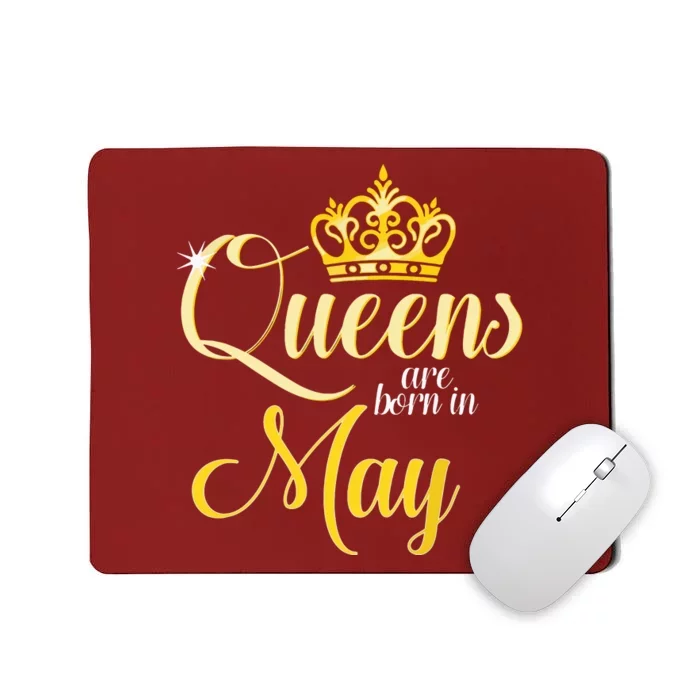 Queens Are Born In May Women Birthday Month Date Mousepad