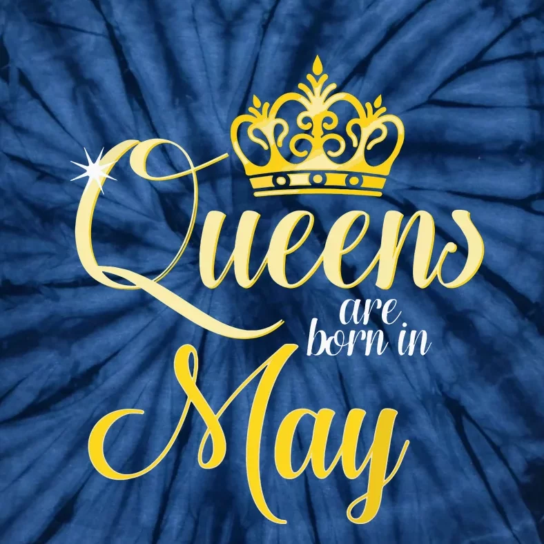 Queens Are Born In May Women Birthday Month Date Tie-Dye T-Shirt