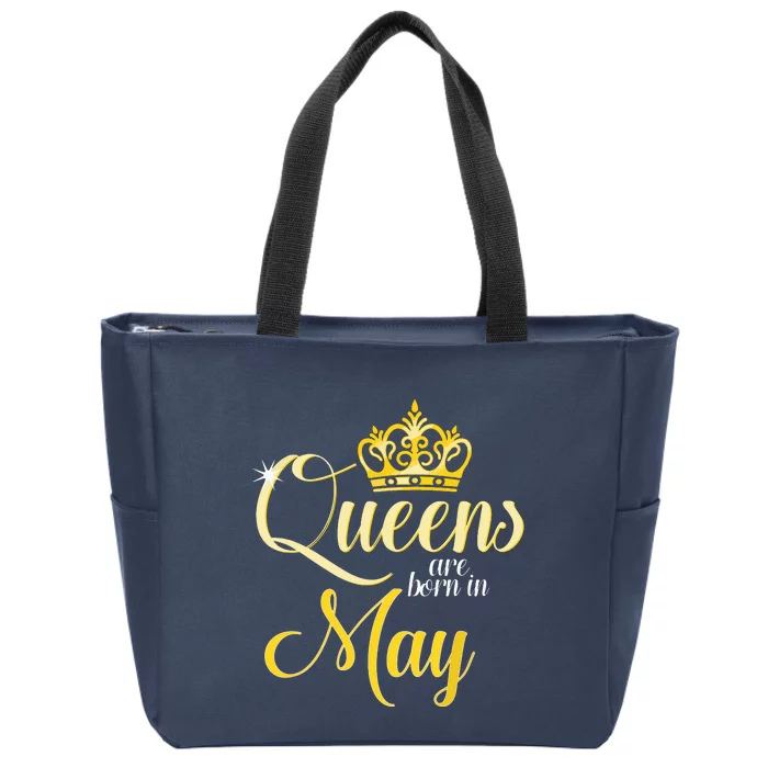 Queens Are Born In May Women Birthday Month Date Zip Tote Bag