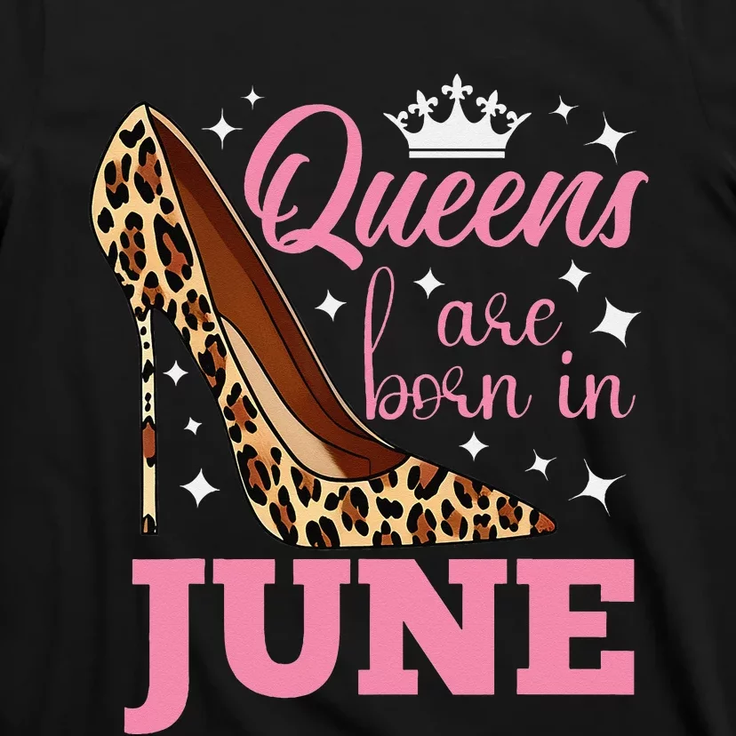 Queens are Born in June Funny June Birthday T-Shirt