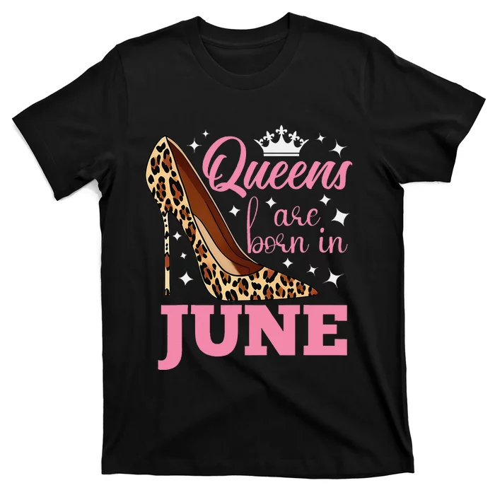 Queens are Born in June Funny June Birthday T-Shirt