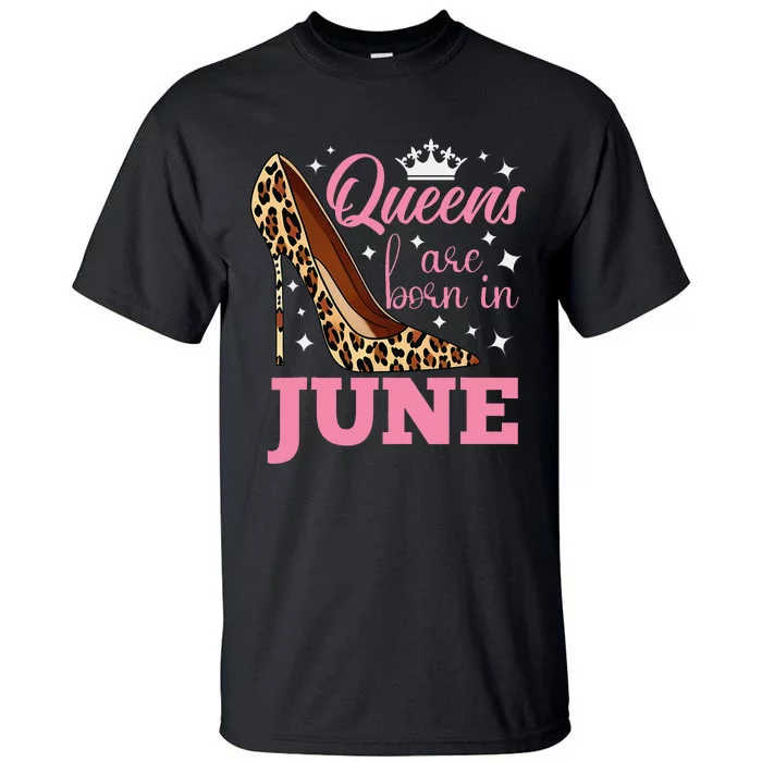 Queens are Born in June Funny June Birthday Tall T-Shirt