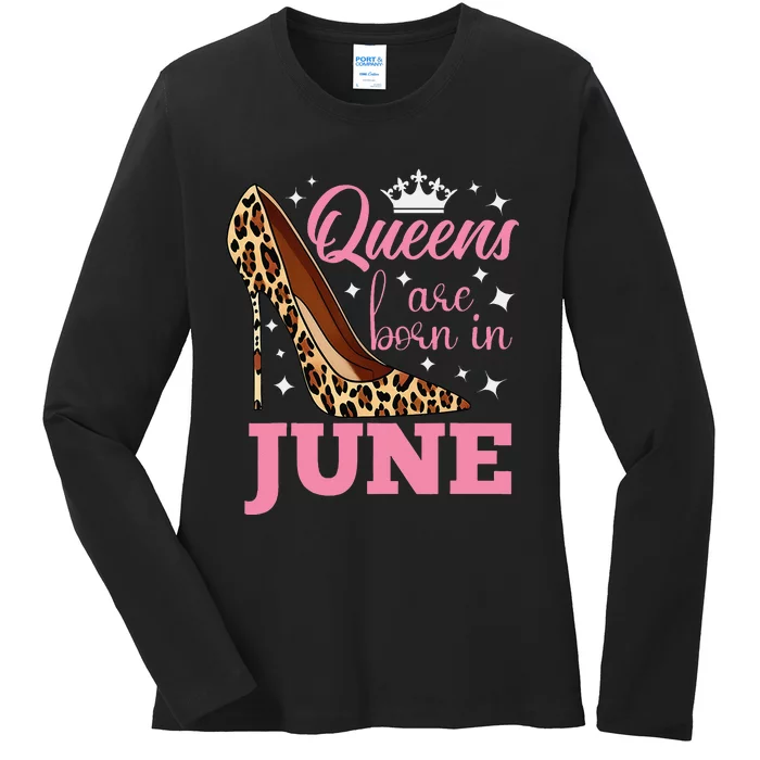 Queens are Born in June Funny June Birthday Ladies Long Sleeve Shirt